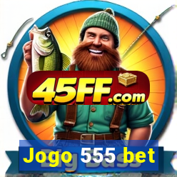 Jogo 555 bet